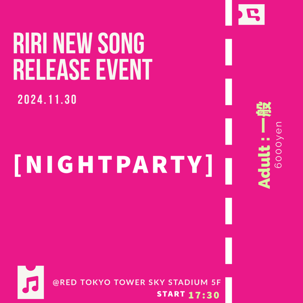 【NIGHT PARTY】　　　新曲リリイベ＆ライブ  at RED° TOKYO TOWER